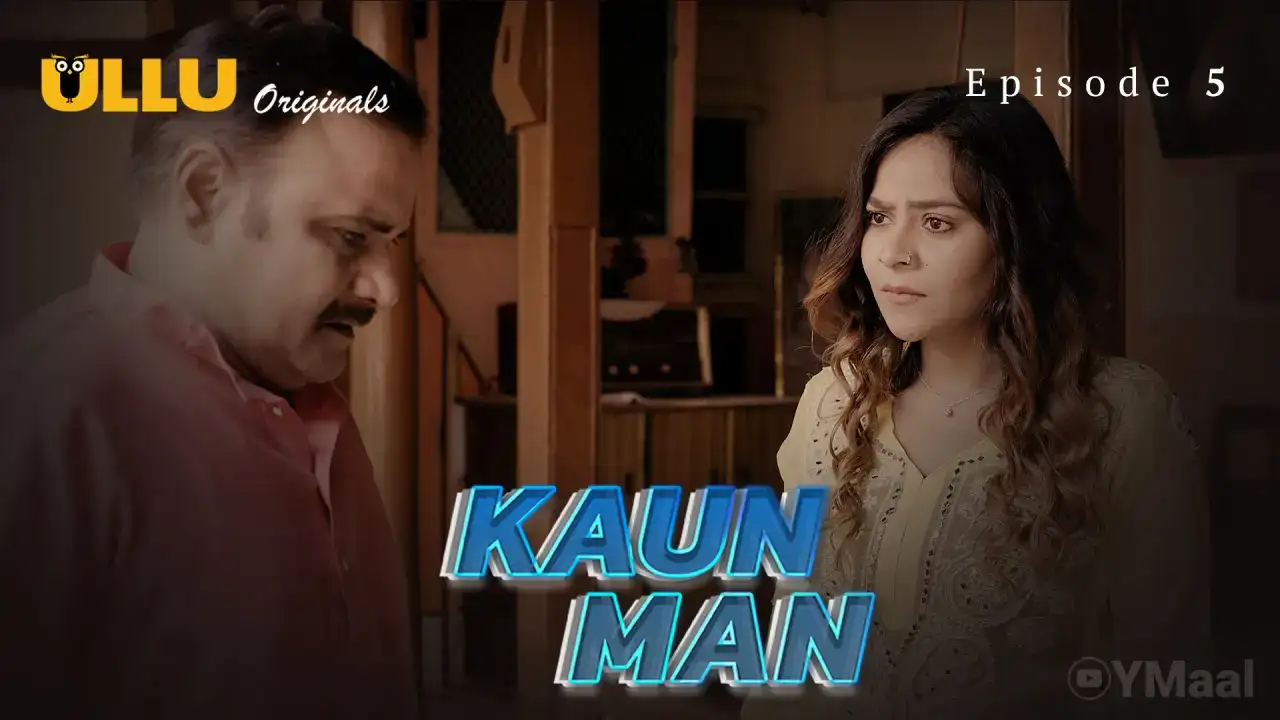 Kaun Man Episode 5 (ULLU Web Series) » WEBxSERIES.SHOP