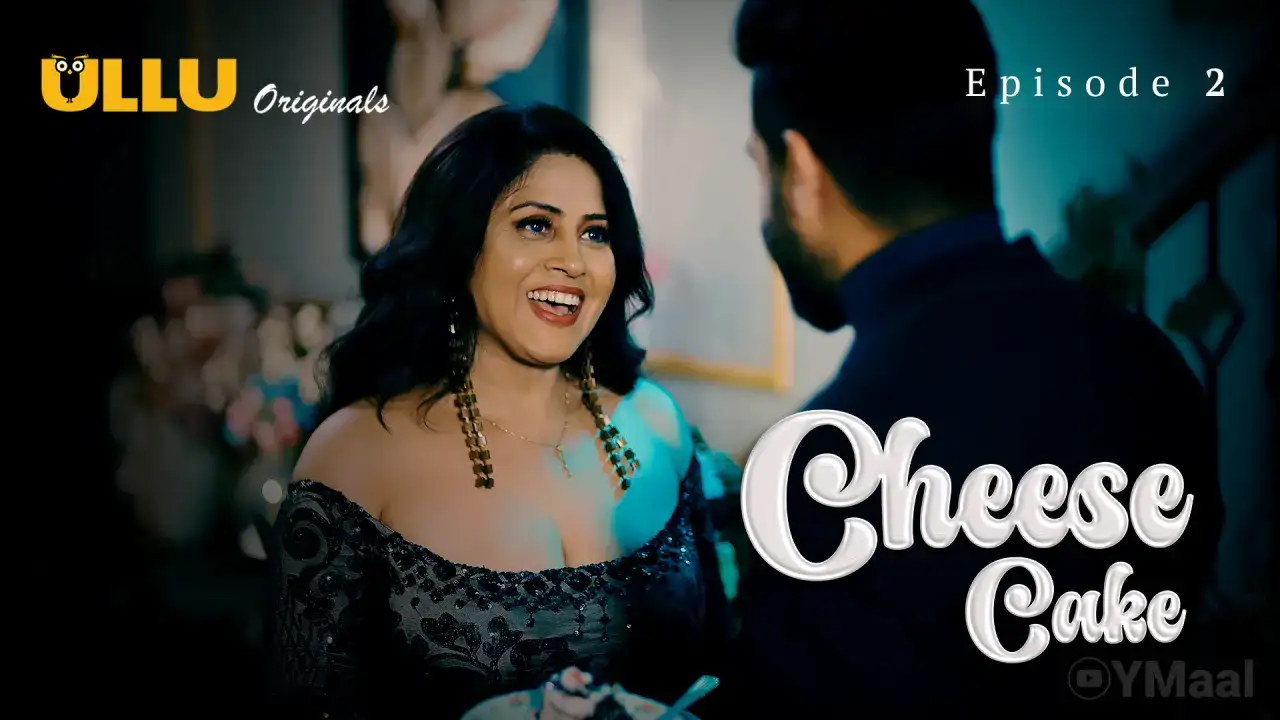 Cheese Cake Episode 2 (ULLU Web Series) » WEBxSERIES.SHOP