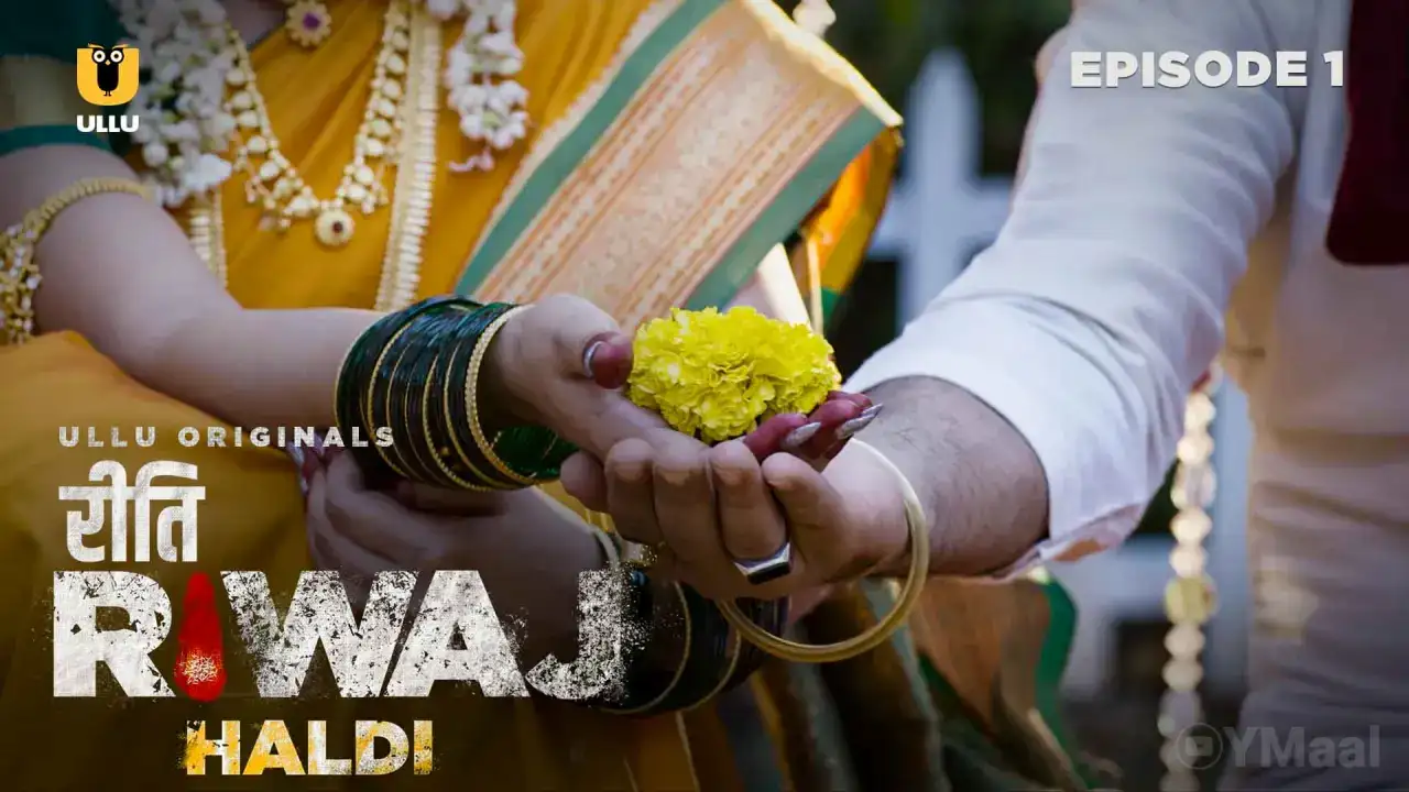 Riti Riwaj Haldi Episode 1 (ULLU Web Series) » WEBxSERIES.SHOP