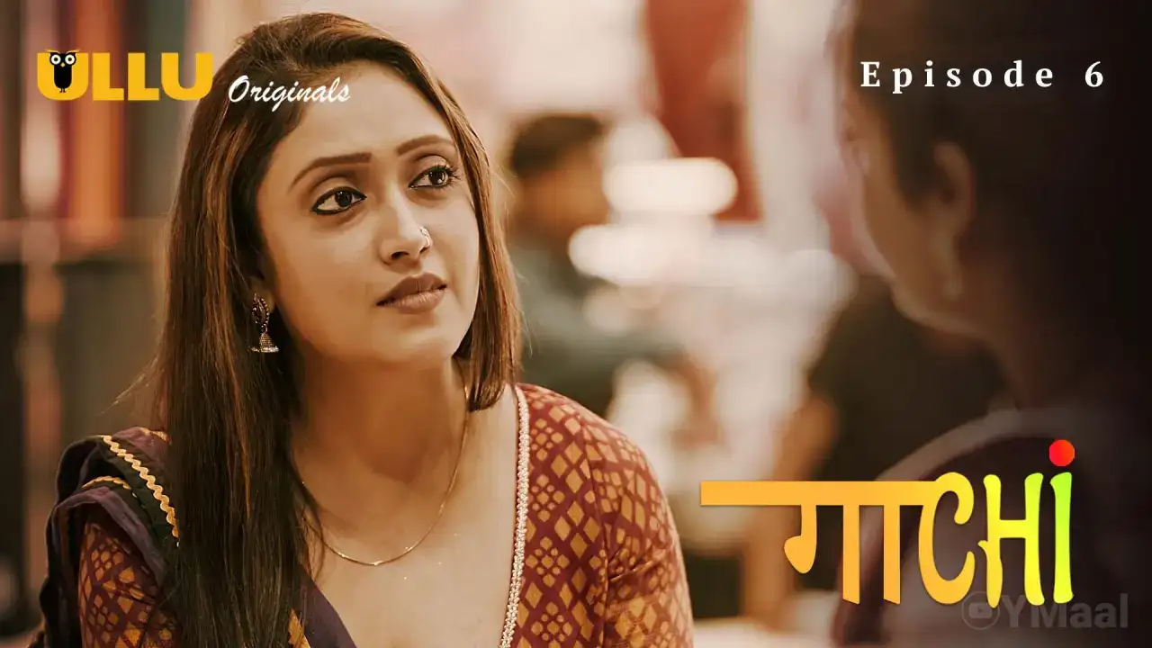 Gaachi Episode 6 (ULLU Web Series) » WEBxSERIES.SHOP