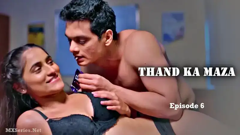 Thand Ka Maza Episode 6 (BigShots Web Series) » WEBxSERIES.SHOP