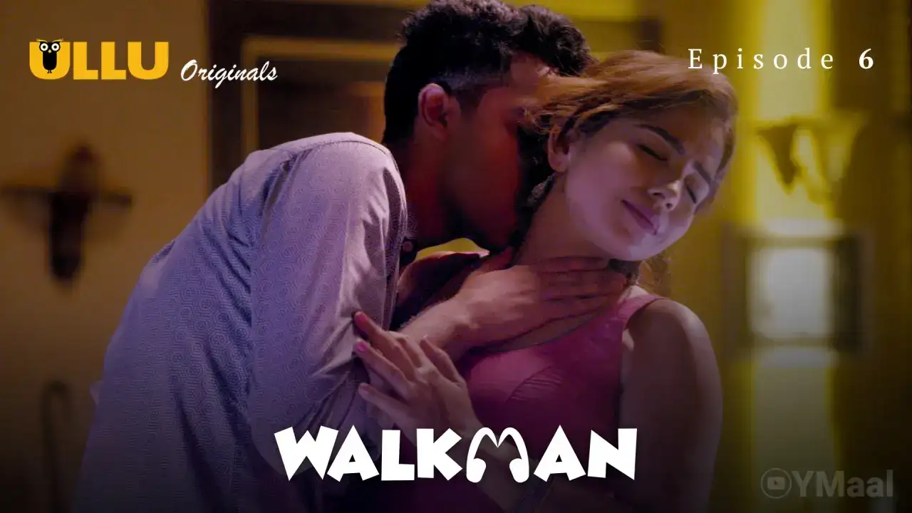 Walkman Episode 6 (ULLU Web Series) » WEBxSERIES.SHOP