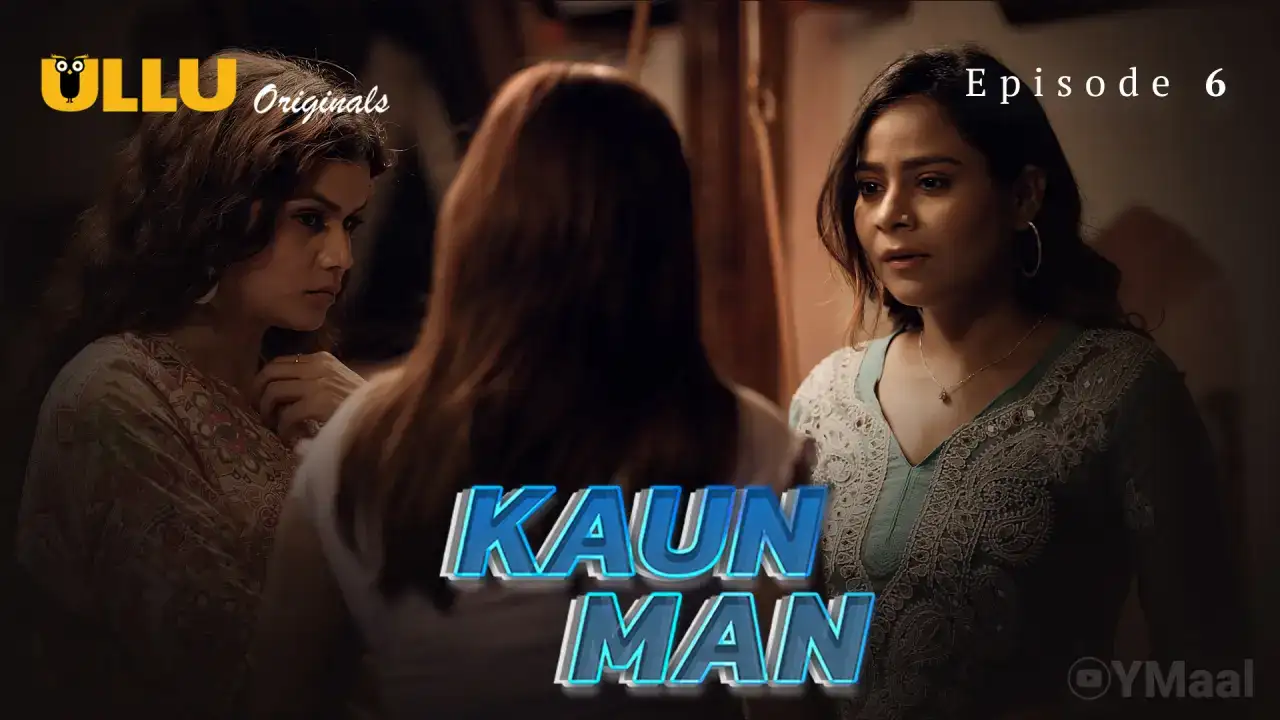 Kaun Man Episode 6 (ULLU Web Series) » WEBxSERIES.SHOP