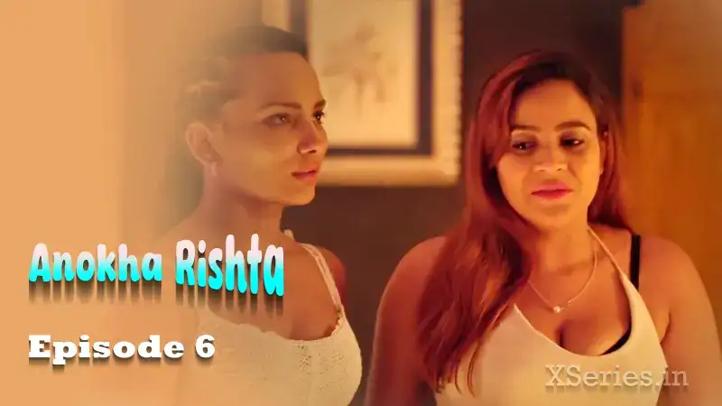 Anokha Rishta Episode 6 (Primeplay Web Series) » WEBxSERIES.SHOP
