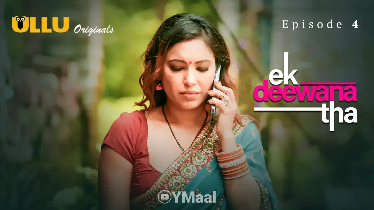 Ek Deewana Tha Episode 4 (ULLU Web Series) » WEBxSERIES.SHOP