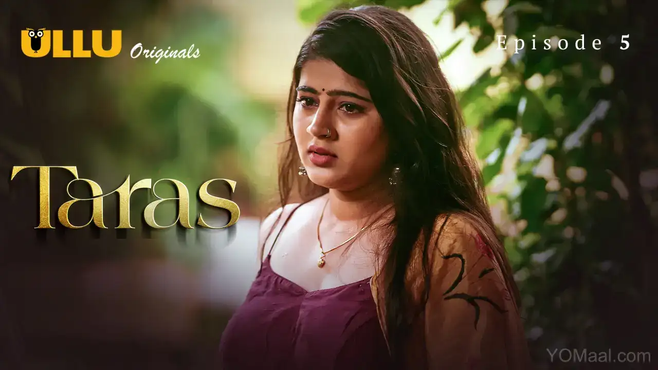 Taras Episode 5 (ULLU Web Series) » WEBxSERIES.SHOP