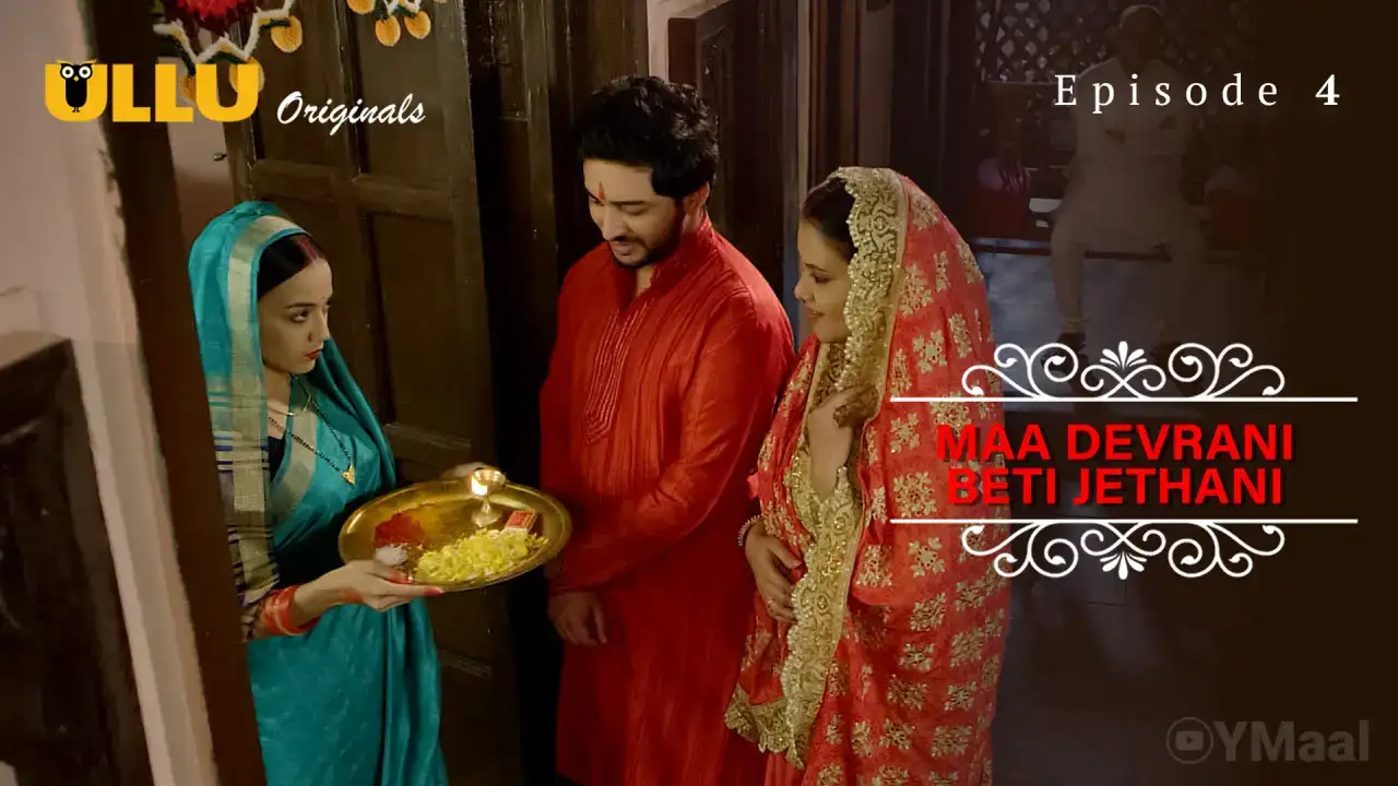 Maa Devrani Beti Jethani Episode 4 (ULLU Web Series) » WEBxSERIES.SHOP