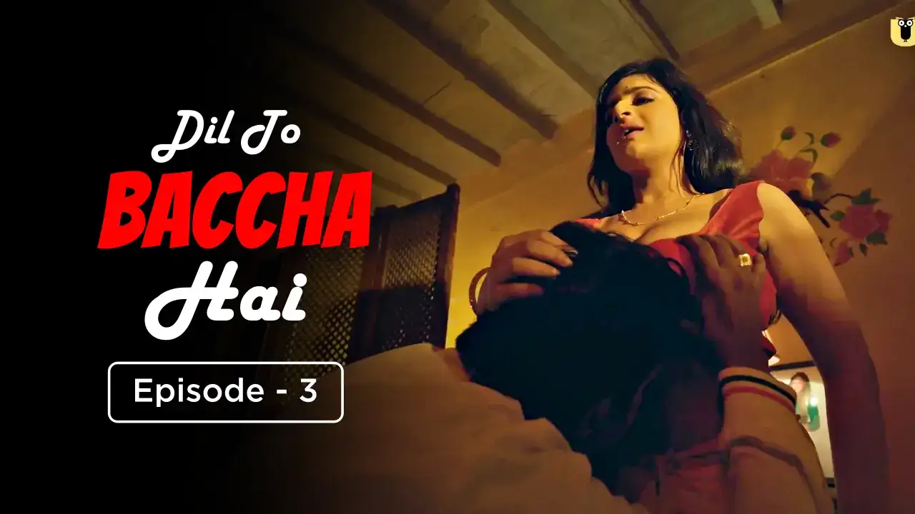 Dil To Baccha Hai Episode 3 (ULLU Web Series) » WEBxSERIES.SHOP