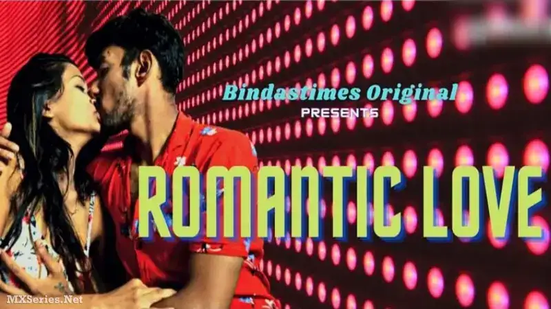 Romantic Love (Bindastimes Web Series) » WEBxSERIES.SHOP