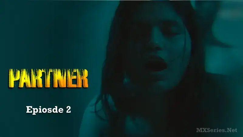 Partner Episode 2 (Navarasa Web Series) » WEBxSERIES.SHOP