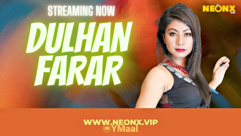 Dulhan Farar (NEONX Web Series) » WEBxSERIES.SHOP