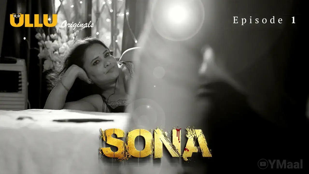 Sona Episode 1 (ULLU Web Series) » WEBxSERIES.SHOP