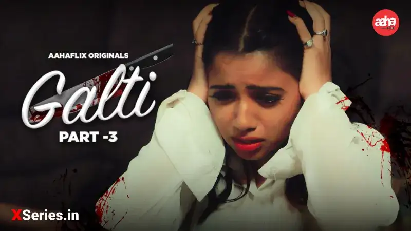 Galti Episode 3 (AahaFlix Web Series) » WEBxSERIES.SHOP