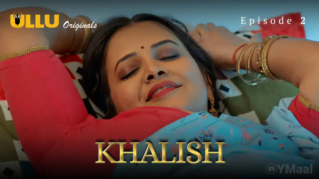 Khalish Episode 2 (ULLU Web Series) » WEBxSERIES.SHOP