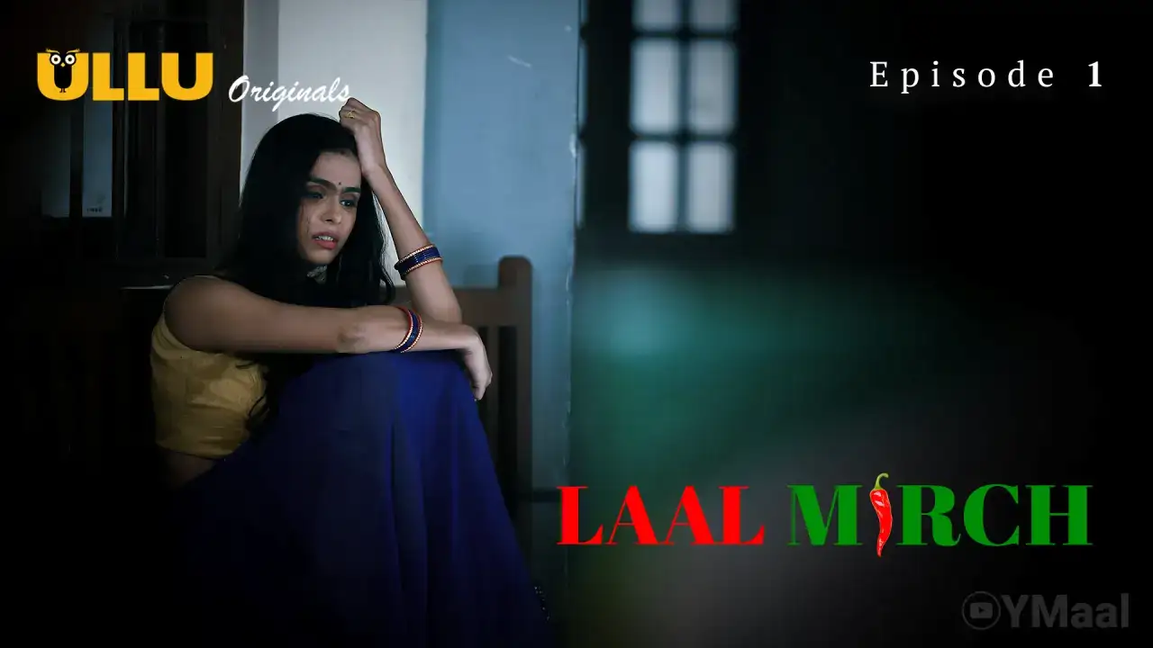 Laal Mirch Episode 1 (ULLU Web Series) » WEBxSERIES.SHOP