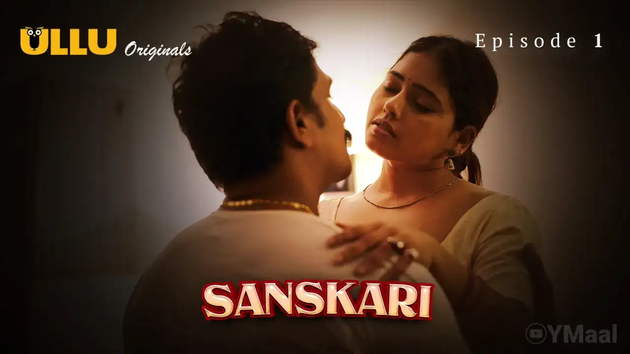 Sanskari Episode 1 (ULLU Web Series) » WEBxSERIES.SHOP