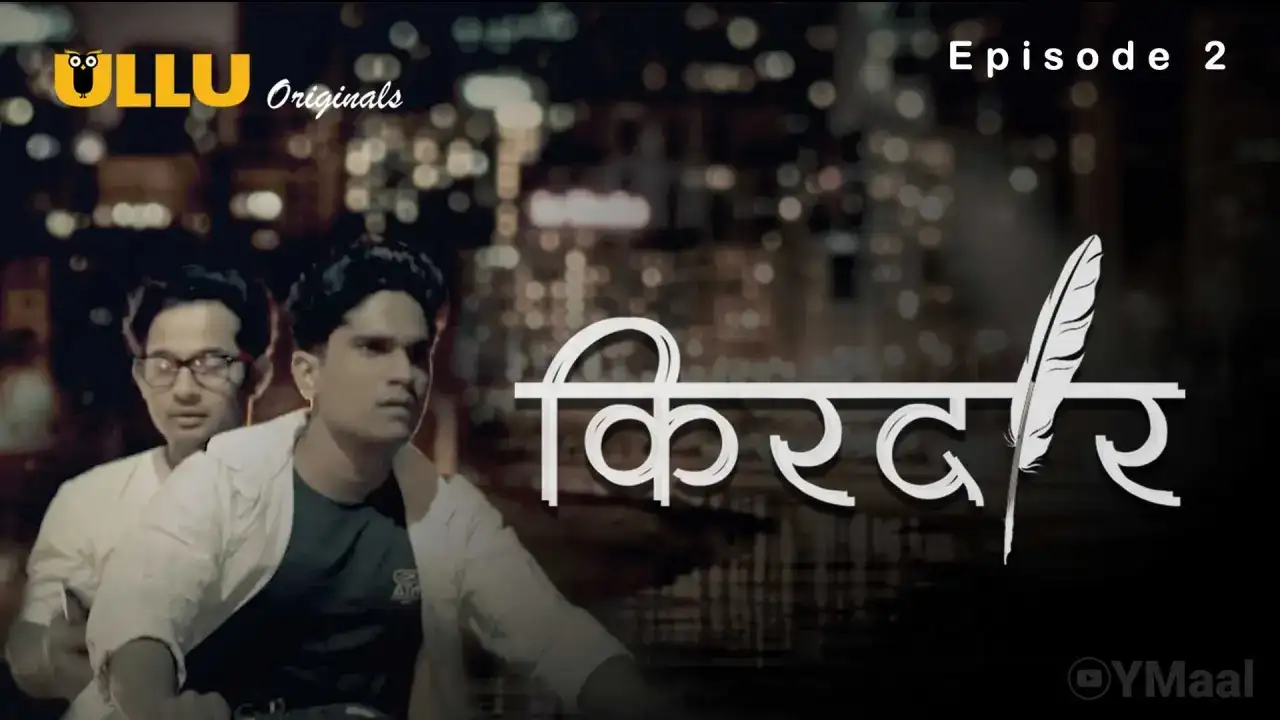 Kirdaar Episode 2 (ULLU Web Series) » WEBxSERIES.SHOP