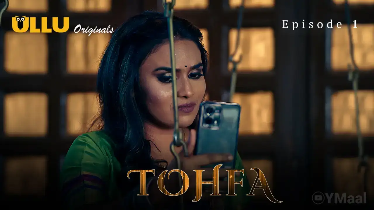 Tohfa Episode 1 (ULLU Web Series) » WEBxSERIES.SHOP
