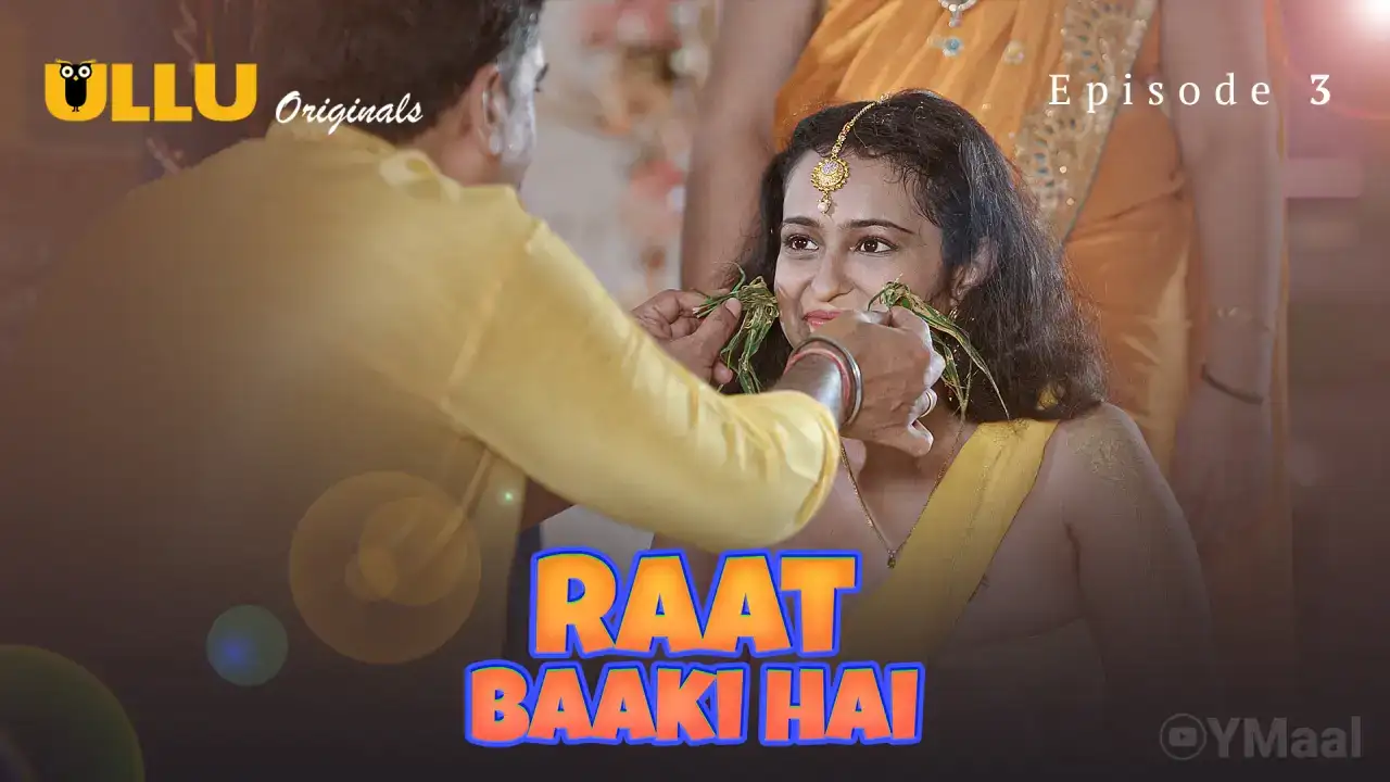 Raat Baaki Hai Episode 3 (ULLU Web Series) » WEBxSERIES.SHOP