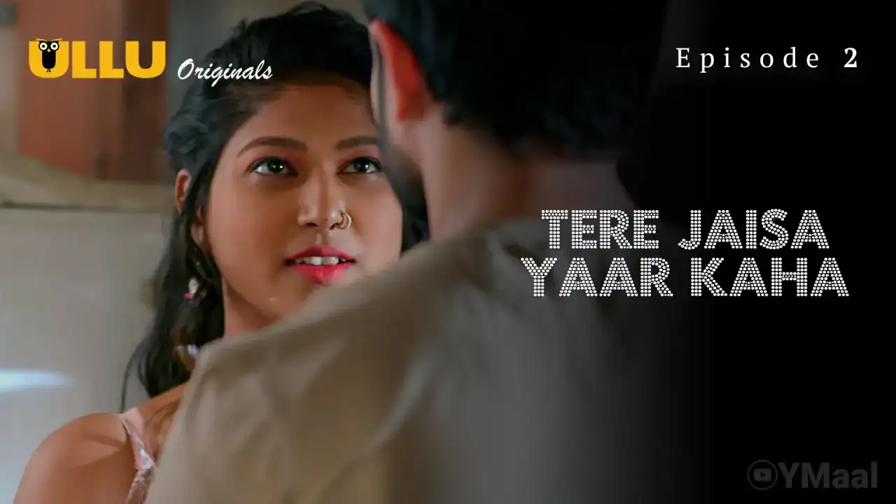 Tere Jaisa Yaar Kaha Episode 2 (ULLU Web Series) » WEBxSERIES.SHOP