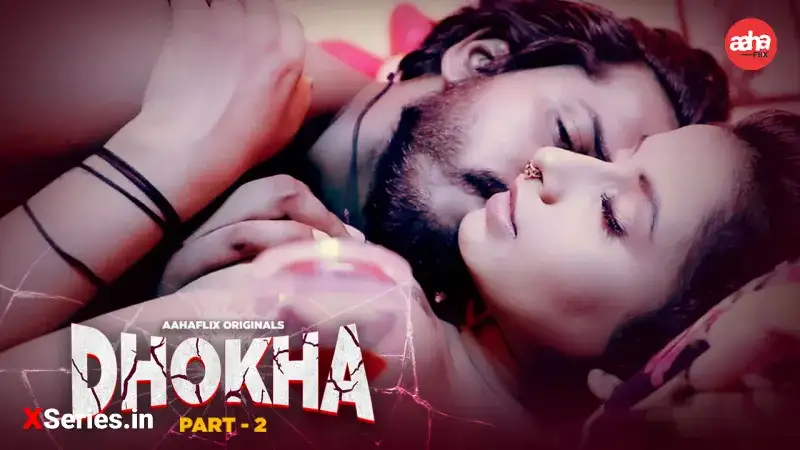 Dhokha 2 (AahaFlix Web Series) » WEBxSERIES.SHOP