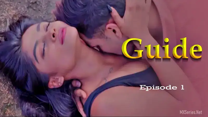 Guide Episode 1 (XSeries Web Series) » WEBxSERIES.SHOP