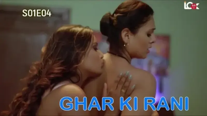 Ghar Ki Rani Episode 4 (Look Entertainment Web Series) » WEBxSERIES.SHOP