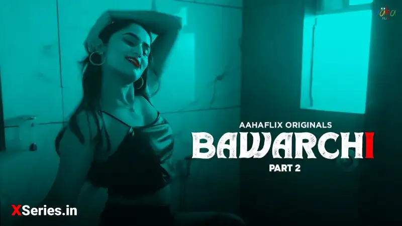 Bawarchi Episode 2 (AahaFlix Web Series) » WEBxSERIES.SHOP