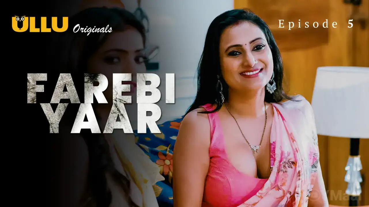 Farebi Yaar Episode 5 (ULLU Web Series) » WEBxSERIES.SHOP