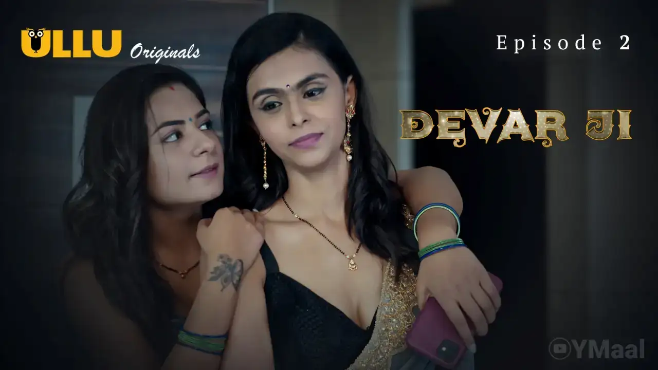 Devar Ji Episode 2 (ULLU Web Series) » WEBxSERIES.SHOP