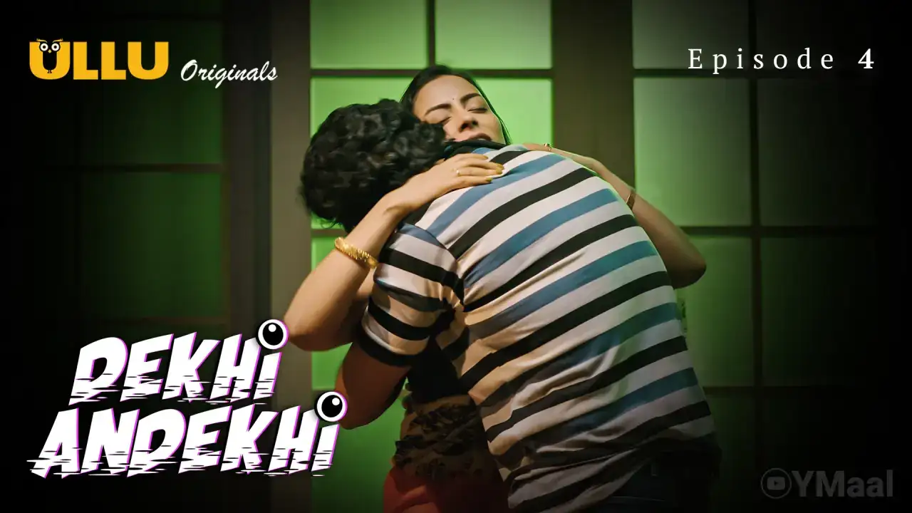 Dekhi Andekhi Episode 4 (ULLU Web Series) » WEBxSERIES.SHOP