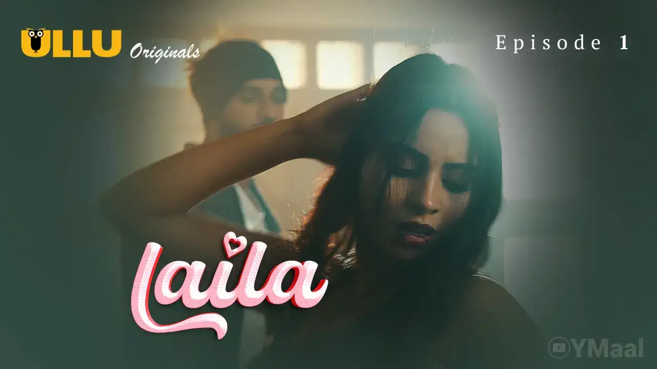 Laila Episode 1 (ULLU Web Series) » WEBxSERIES.SHOP